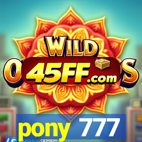 pony 777